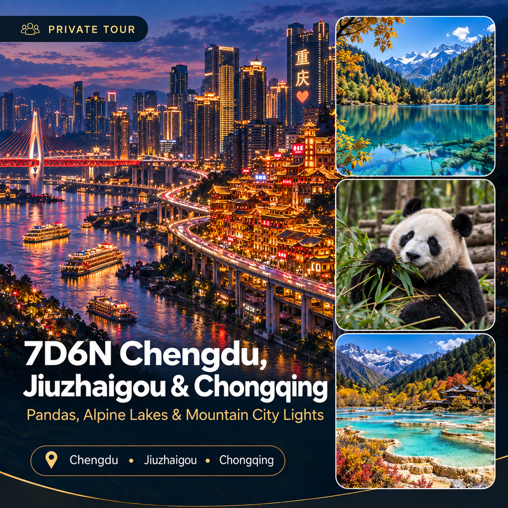 7D6N Chengdu, Jiuzhaigou & Chongqing Private Tour